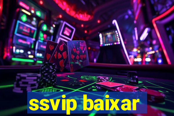 ssvip baixar